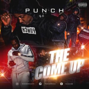 Stonebridge Rapper, Punch (NSBIZZY) Drops His Fiery Debut Mixtape 'The Come Up'